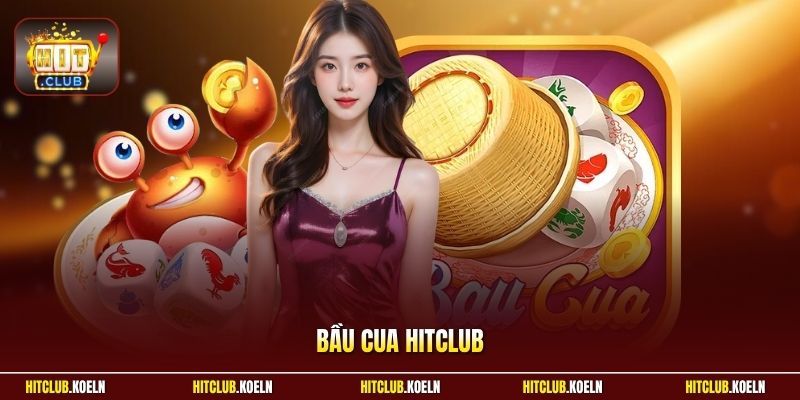 Bầu Cua Hitclub